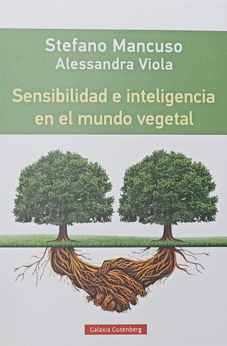 Sensibilidad E Inteligencia En El Mundo Vegetal. Mancuso 