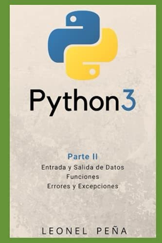 Libro : Python 3 Parte Ii - Entrada Y Salida De Datos....