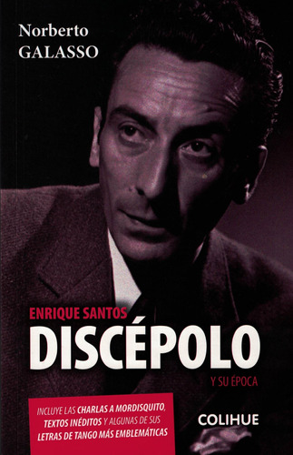 Enrique Santos Discepolo Y Su Epoca - Norberto Galasso