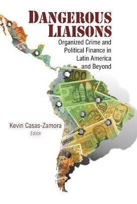 Libro Dangerous Liaisons : Organized Crime And Political ...