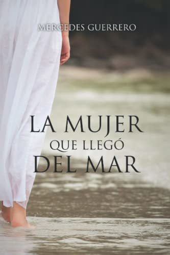 Libro : La Mujer Que Llegó Del Mar  - Guerrero, Mercedes _x