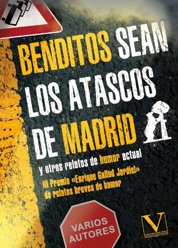 Libro Benditos Sean Los Atascos De Madrid Y Otros Relatos...