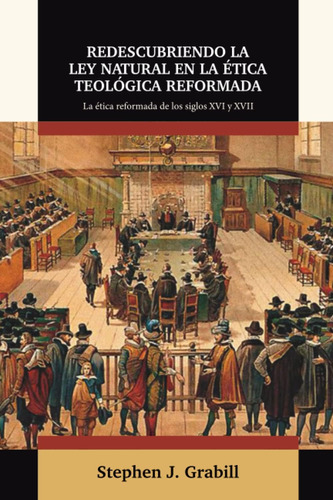 Libro: Redescubriendo La Ley Natural En La Etica Teologica R