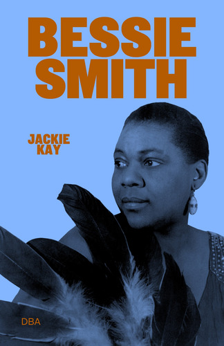 Bessie Smith, de Kay, Jackie. Editorial DBA LITERATURA, capa mole em português, 2022