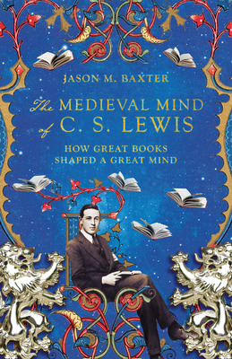 Libro The Medieval Mind Of C. S. Lewis: How Great Books S...