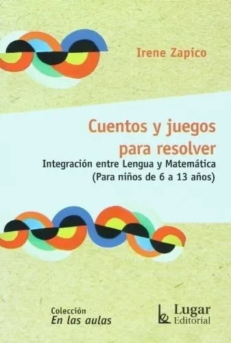 Cuentos Y Juegos Para Resolver - Zapico, Irene, De Zapico, Irene. Editorial Lugar En Español