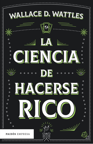 La Ciencia De Hacerse Rico:  Aplica, De Wallace D. Wattles.  Aplica, Vol. 1. Editorial Paidós, Tapa Blanda, Edición 1 En Español, 2024