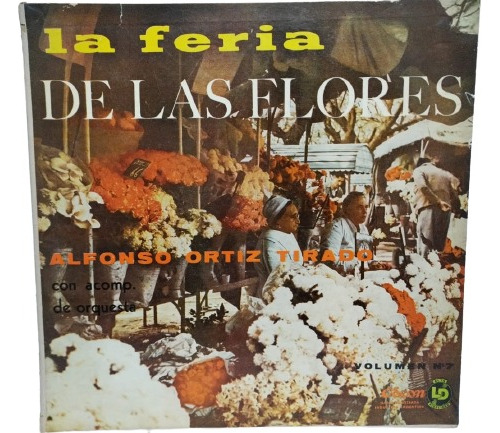 Alfonso Ortiz Tirado  La Feria De Las Flores Volumen 2, Lp
