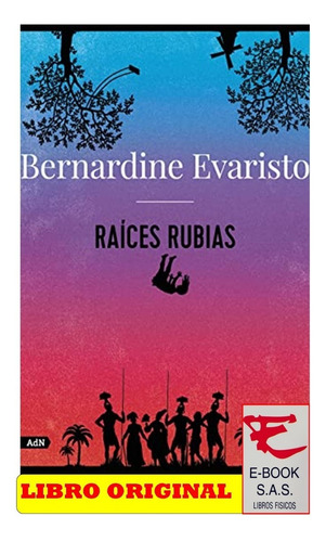 Raíces Rubias, De Bernardine Evaristo. Editorial Difusora Larousse De Colombia Ltda., Tapa Blanda, Edición 2022 En Español, 2022