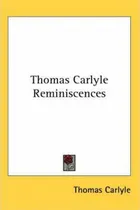Comprar Libro Thomas Carlyle Reminiscences - Thomas Carlyle