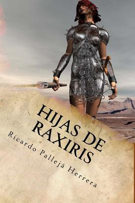 Libro Hijas De Raxiris - Pallejã¡ Herrera, Ricardo