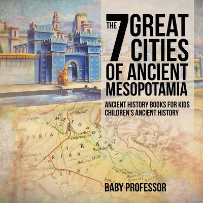 Libro The 7 Great Cities Of Ancient Mesopotamia - Ancient...