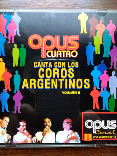 Opus Cuatro Canta Con Los Coros Argentinos Volumen Ii 1996 