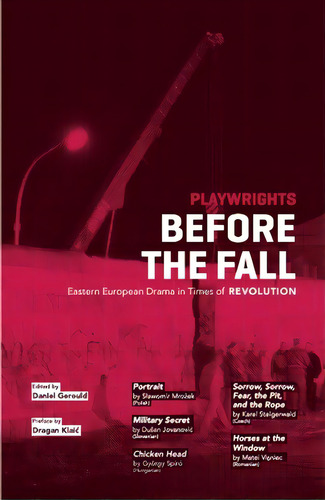 Playwrights Before The Fall: Drama In Eastern European In Times Of Revolution, De Gerould, Daniel. Editorial Martin E Segal Theatre Ctr, Tapa Blanda En Inglés