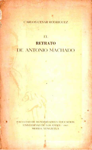 El Retrato De Antonio Machado Por Carlos Cesar Rodriguez