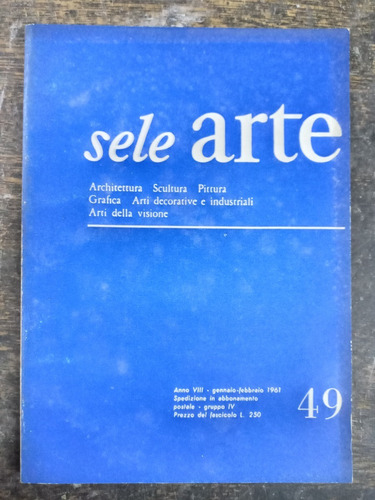Imagen 1 de 4 de Sele Arte Nº 49 * Enero 1961 * Scultura Pittura Arti Grafica