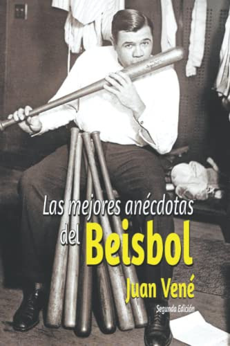 Libro : Las Mejores Anecdotas Del Beisbol (juan Vene En El 