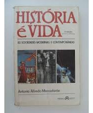 Livro História Geral História É Vida As Sociedades Modernas E Contemporâneas De Antonio Alfredo Mercadante Pela Mercado Aberto (1993)