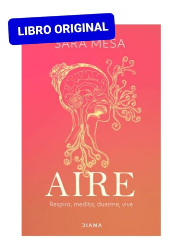 Aire Respira, Medita,duerme, Vive Sara Mesa (libro Original)