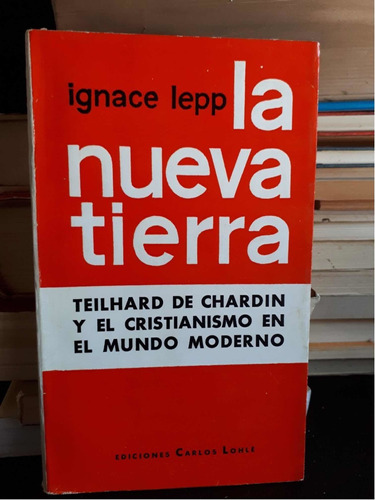 La Nueva Tierra Teilhard De Chardin Cristianismo Ignace Lepp