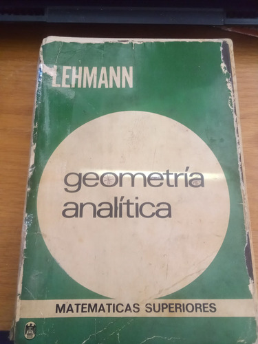 Geometría Analítica, Matemáticas Superiores - Lehmann