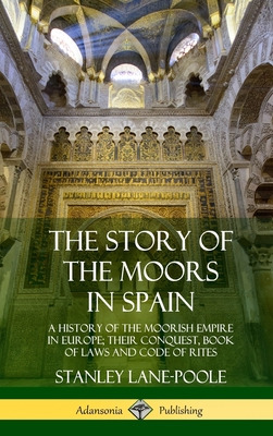 Libro The Story Of The Moors In Spain: A History Of The M...
