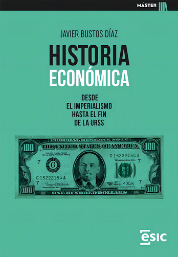 História Econômica: Desde El Imperialismo Hasta El Fin De La Urss, De Bustos Diaz, Javier., Vol. 1. Editorial Esic Editorial, Tapa Blanda En Español