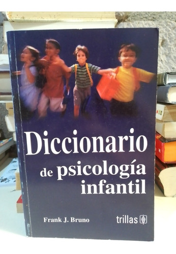 Diccionario De Psicología Infantil - Frank J. Bruno