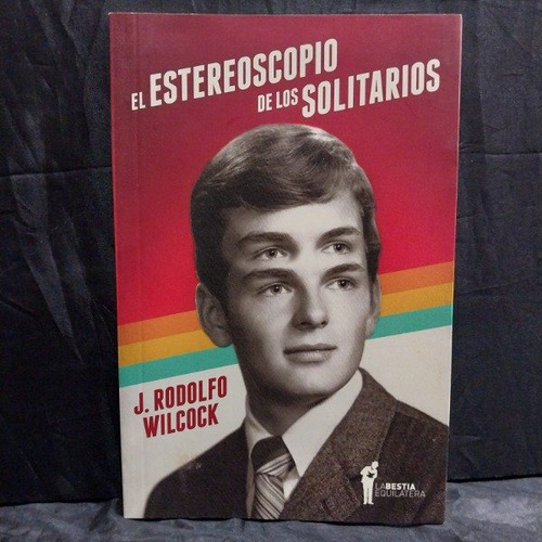 Estereoscopio De Los Solitarios, El - Wilcock, Rodolfo