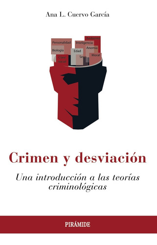 Crimen Y Desviacion. Una Introduccion A Las Teorias Crim...