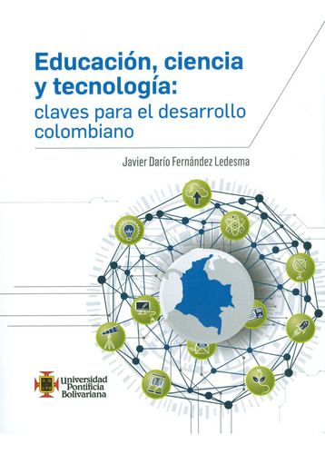 Educación Ciencia Y Tecnología Claves Para El Desarrollo Col