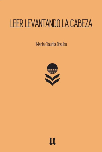 Leer Levantando La Cabeza, De María Claudia Otsubo. Editorial Uuirto, Tapa Blanda En Español, 2022