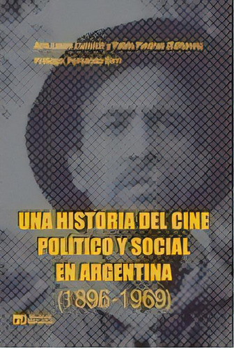 Una Historia Del Cine Politico Y Social En Arg, De Ana Laura Lusnich. Editorial Nueva Librería En Español