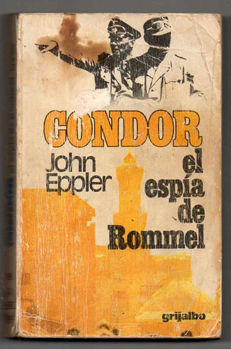 Condor El Espia De Rommel - John Eppler