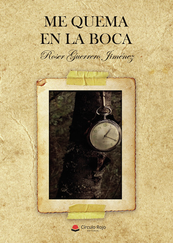 Me Quema En La Boca, De Guerrero Jiménez Roser.. Grupo Editorial Círculo Rojo Sl, Tapa Blanda En Español