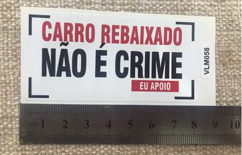 Adesivos Carro Rebaixado Carro Baixo Nao E Crime