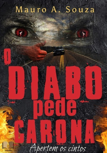 O Diabo Pede Carona, De Mauro A. Souza. Série Não Aplicável, Vol. 1. Editora Clube De Autores, Capa Mole, Edição 1 Em Português, 2018