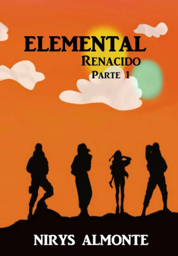 Libro: Elemental: Renacido (parte 1) (spanish Edition)