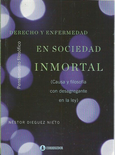 Derecho Y Enfermedad En Sociedad Inmortal N Dieguez Nieto