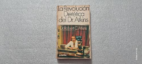 La Revolución Dietética Del Dr Atkins. Robert C. Atkins. 