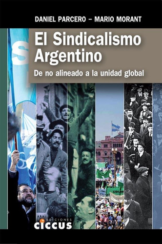 El Sindicalismo Argentino - Mario Morant / Daniel Parcero