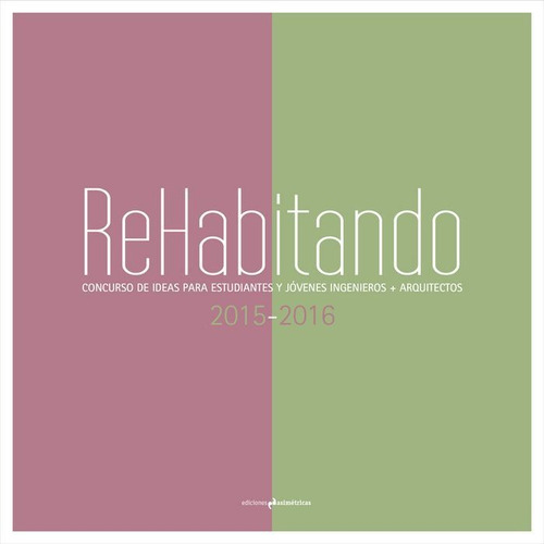 Rehabitando 2015-2016, De Varios Autores. Editorial Ediciones Asimétricas, Tapa Dura En Español