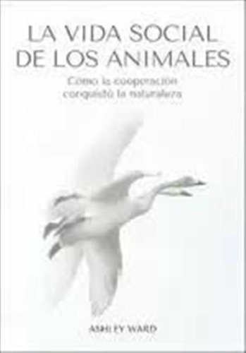 La Vida Social De Los Animales - Ward,ashley