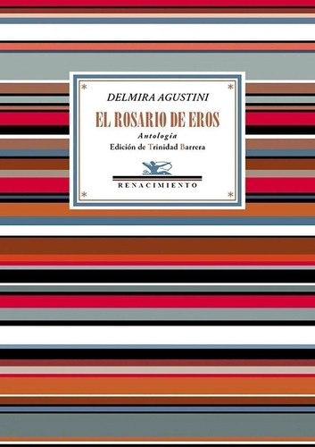 Libro: El Rosario De Eros. Agustini, Delmira. Renacimiento