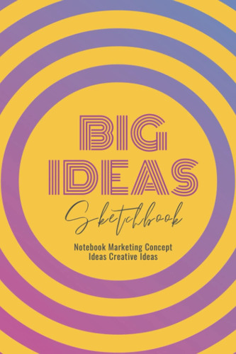 Libro: Big Idea Sketchbook Notebook Marketing Concept Ideas 