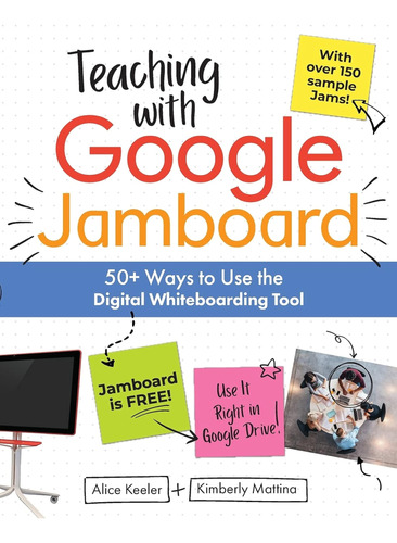 Teaching With Google Jamboard: 50+ Ways To Use The Digital W