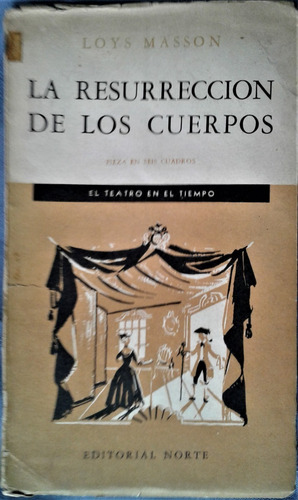 La Resurreccion De Los Cuerpos - Loys Masson - Teatro (Usado)