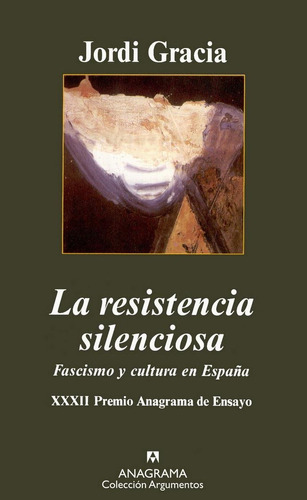 Resistencia Silenciosa, La, de Gràcia, Jordi. Editorial Anagrama, tapa blanda, edición 1a en español, 2004