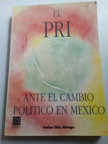 Libro El Pri Ante El Cambio Político En México Carlos Díaz