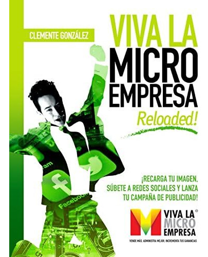 Libro: Viva La Micro Empresa Reloaded: ¡recarga Tu Imagen, S